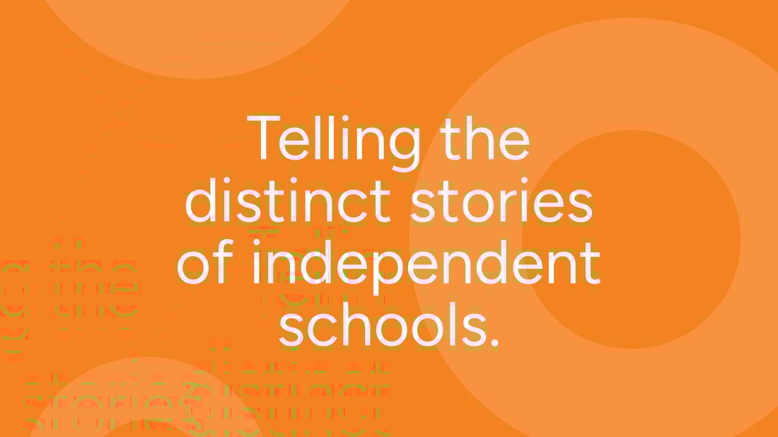 Telling the distinct stories of independent schools.